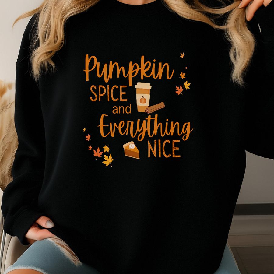 Pumpkin Spice And Everything Nice Fall Shirt Sweatshirt