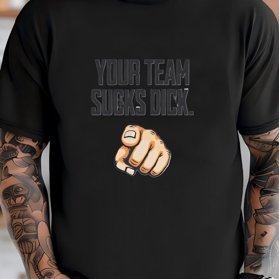 Your Team Sucks Dick - Ultra Cotton Long Sve Hoodie - Sports, Trash Talk, Football, Baseball, Basketball, Soccer, Hockey T-shirt