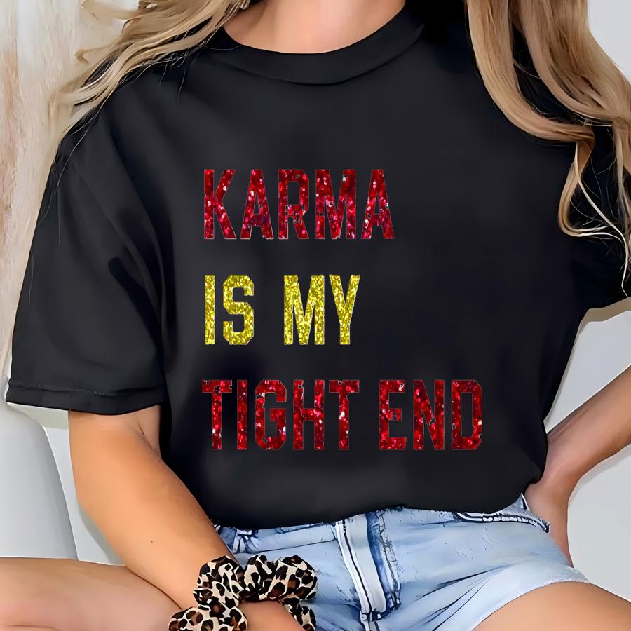 Karma Is My Tight End Glitter Football Shirt T-shirt