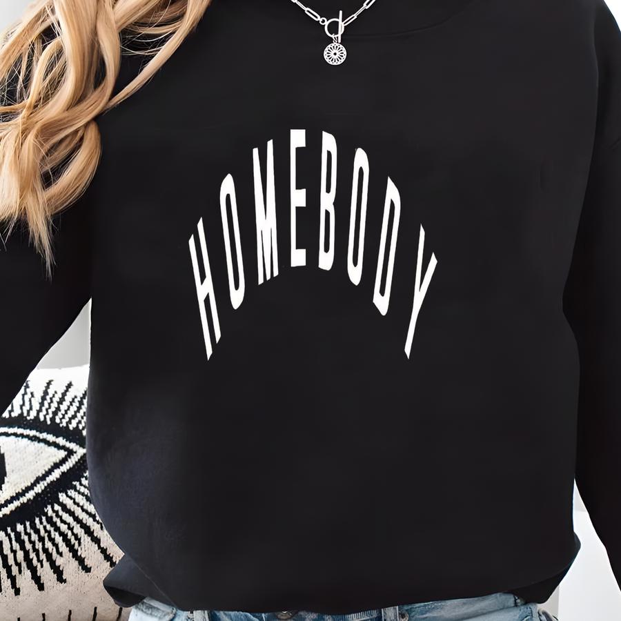 Homebody Sweatshirt, Gift For Her, Winter Hoodie, Woman Sweatshirt, Homebody Shirt, Funny Sweatshirt Sweatshirt