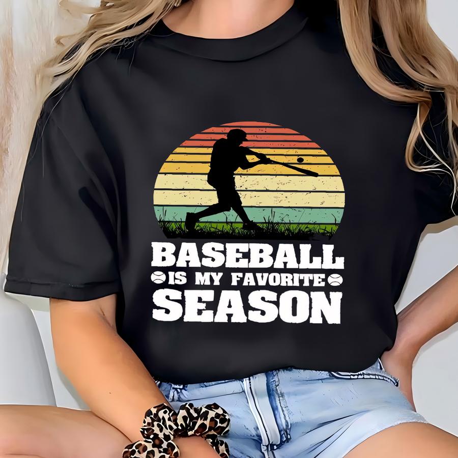 Baseball Is My Favorite Season Shirt: Sport Mom Tee T-shirt
