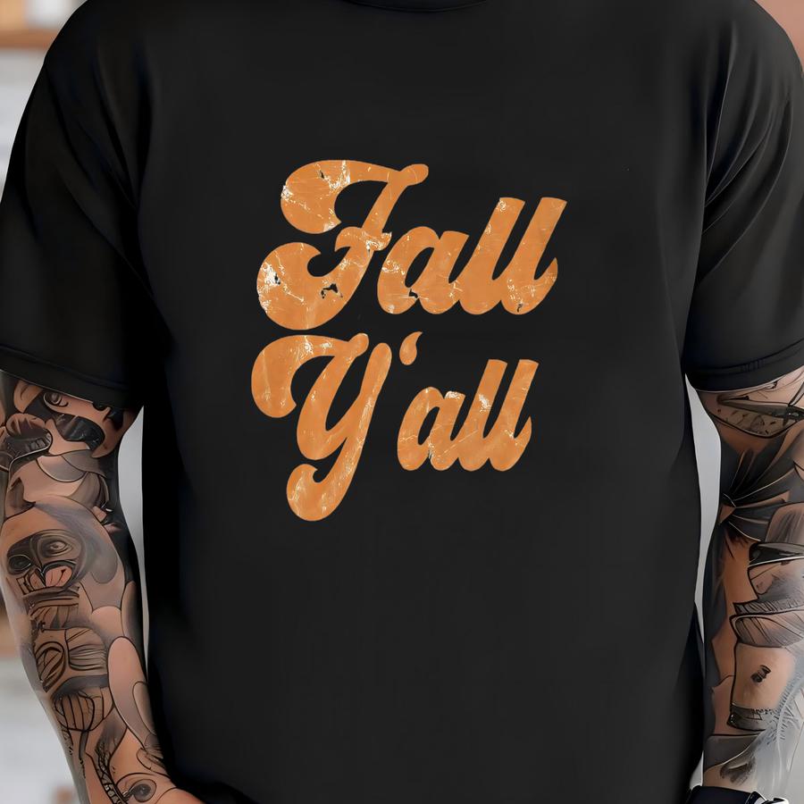 Fall Y'all Shirt, ® Fall Season Shirt, Autumn Season Shirt, Fall Pumpkin Shirt, Fall Leaves Shirt, Pumpkin Season Shirt T-shirt