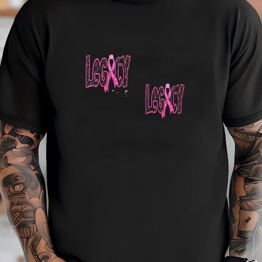 Legacy Breast Cancer Awareness / Available In Tee, Crewneck, Hoodie, Tank, Long Sve T-shirt