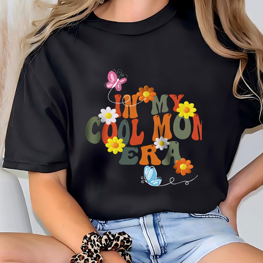 In My Cool Mom Era Sweatshirt, New Mom Gift, Mom Hoodie, Mom Gifts, Gift For Mom, Cool Mom Sweatshirt, Mom Sweatshirt, Mothers Day Gift T-shirt