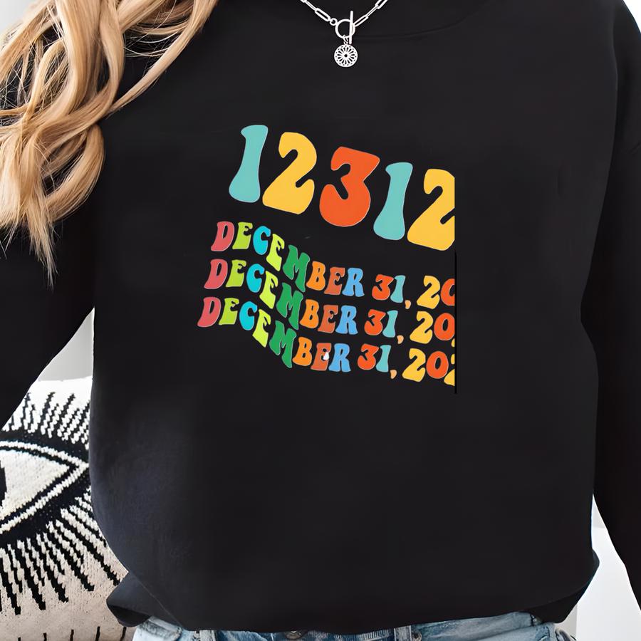 Funny New Years Eve Shirt, December 31st 2023 Tee Sweatshirt