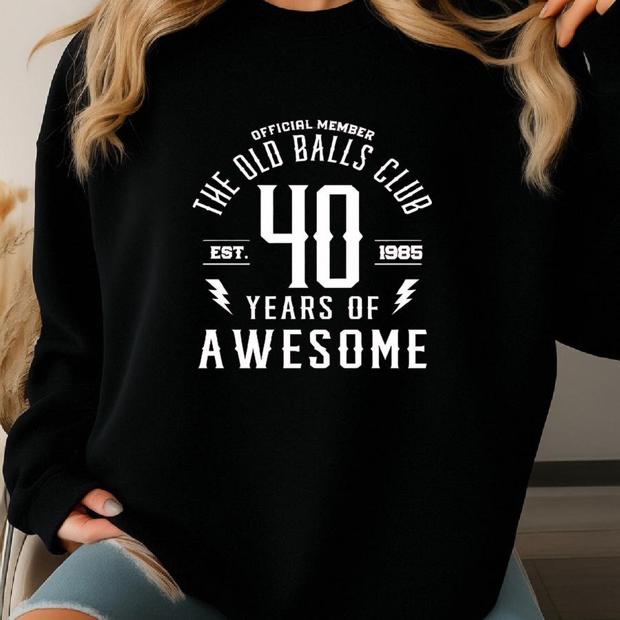 Old Balls Club Sweatshirt: Funny Birthday Milestone Gift Sweatshirt
