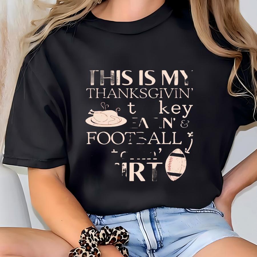 Thanksgivin' Turkey Eatin' Football Watchin' Shirt T-shirt