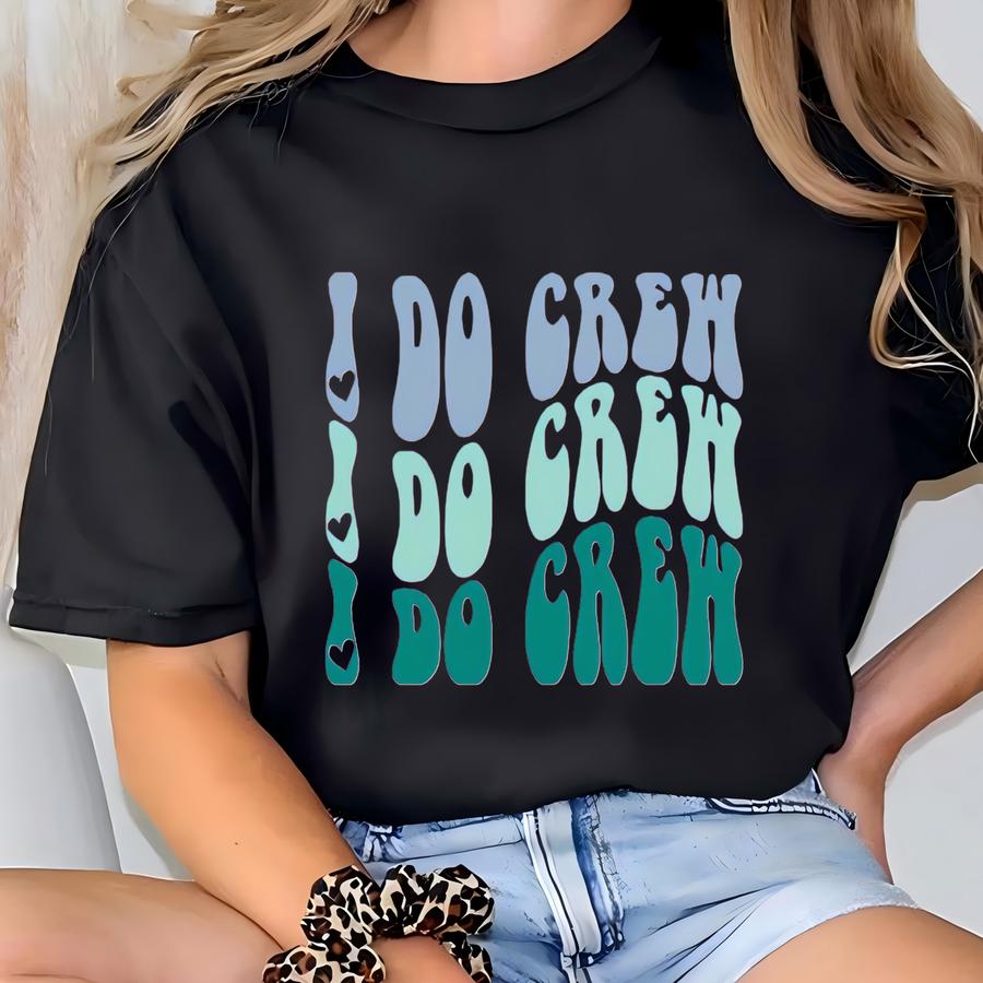 Retro I Do Crew Bachelorette Party Shirt, Retro Bride Shirt, Matching Bachelorette Party Shirt, Bachelorette Party Tees, Batch Party Sweater T-shirt