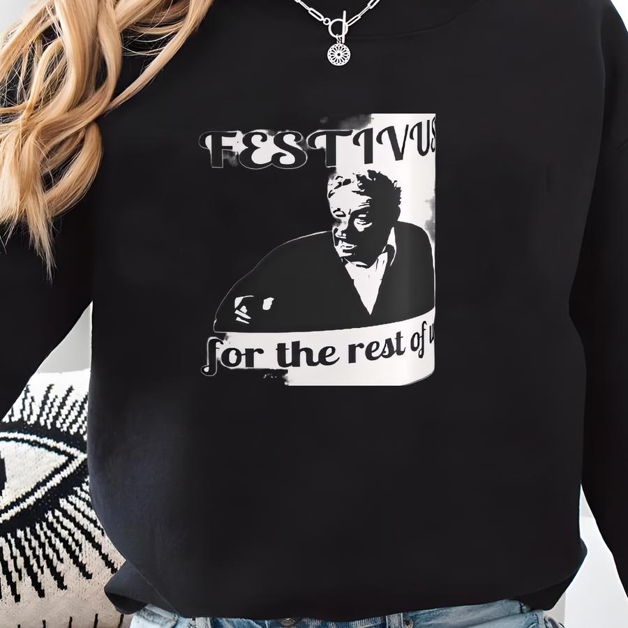 Festivus- For The Rest Of Us- I've Got A Lot Of Problems With You People! And Now You're Gonna Hear About It! Frank Nza Festivus Mug Sweatshirt