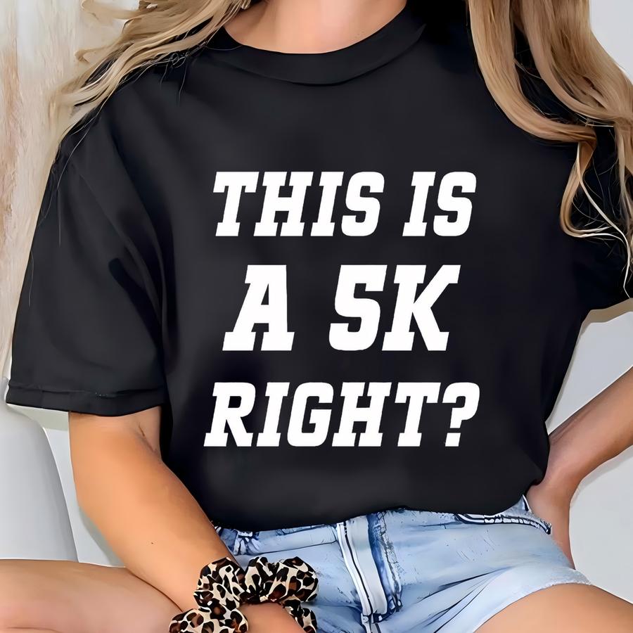 This Is A 5k Right Shirt, Funny Runner Sweatshirt, Marathon Athlete Hoodie, Fitness Running, Half Running Tee, Funny Gift For Runners T-shirt