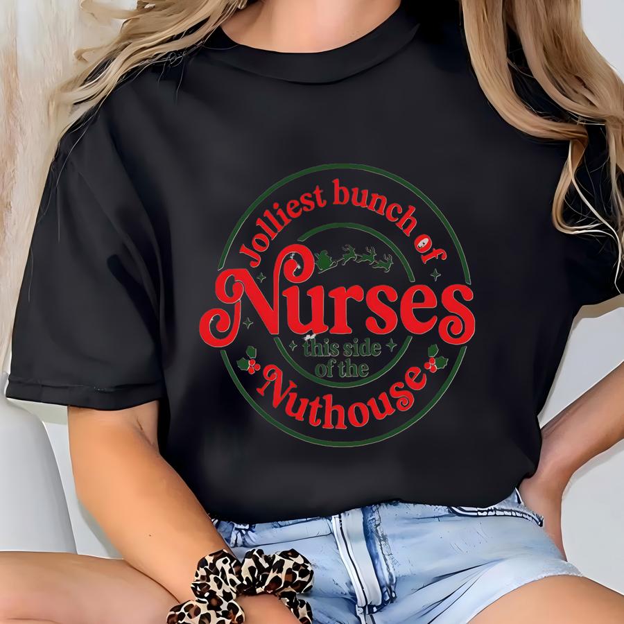 Jolliest Bunch Of This Side Of The Nuthouse Sweatshirt, Gifts For Nurses Christmas, Nurse Life Christmas, Nurses Gifts Christmas,nurse Sweat T-shirt