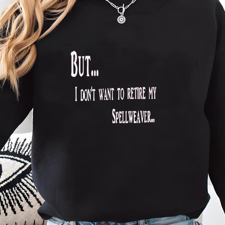 Dont Want To Retire Spellweaver Graphic Tee, Frosthaven T Shirt, Gloomhaven Elements, Board Gamer Gift, Game Night Present Sweatshirt