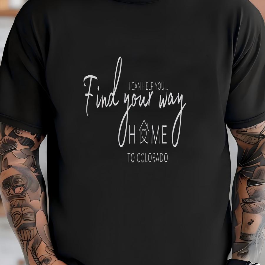 Find Your Way Home To Colorado Black Sweatshirt, Realtor Sweatshirt, Home Sweatshirt, Colorado Gift, Client Gift, Fall Sweatshirt T-shirt