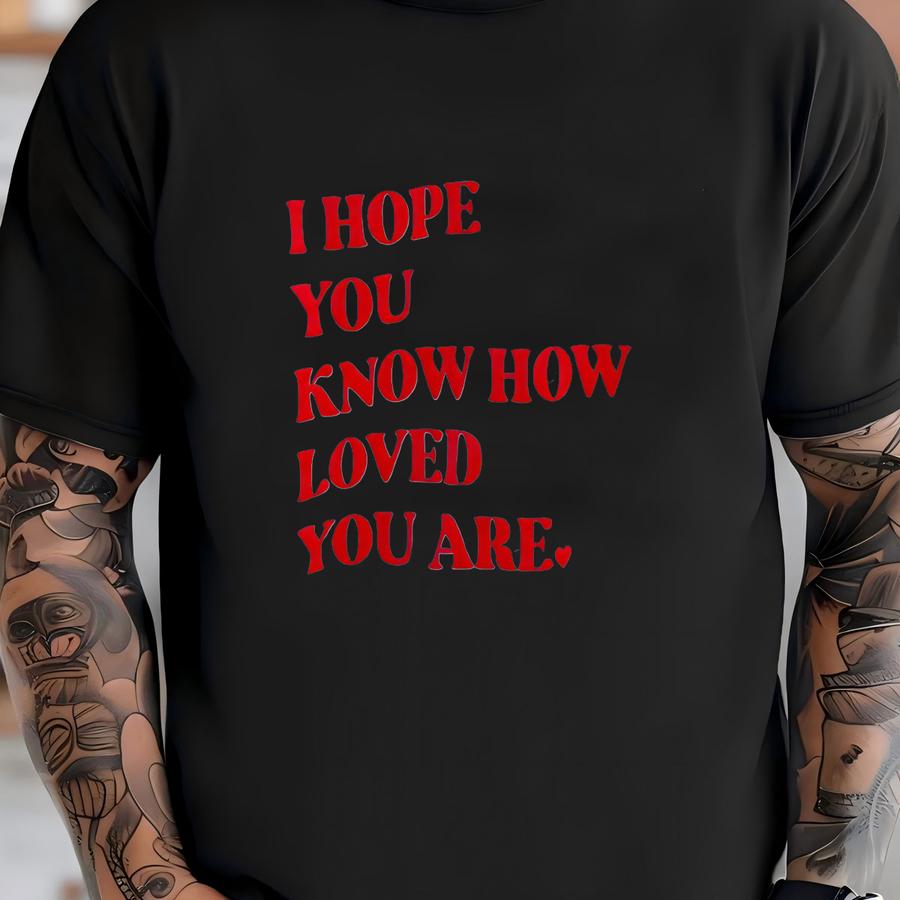 I Hope You Know How Loved You Are Crewneck - Crewnecks, Oversized Beach Hoodie, Oversized Crewneck, Gift For Her, Positive Sweatshirt Shirt
