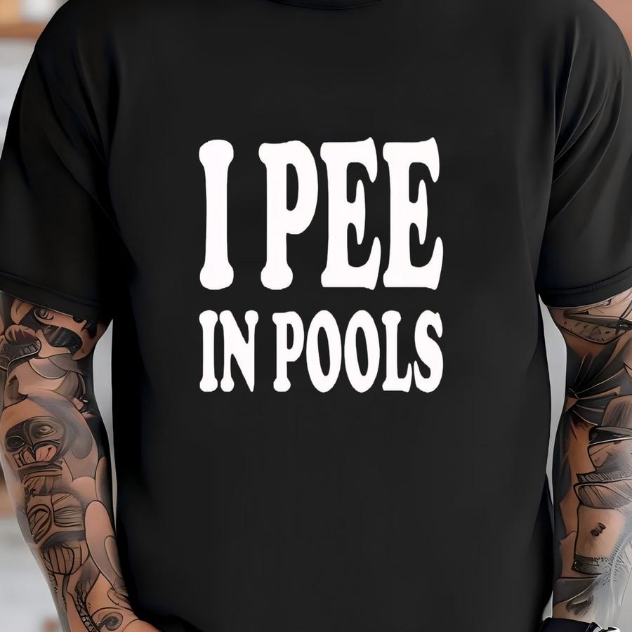 I Pee In Pools, Pool Guy Tshirt, Pool Gift For Him, Funny Pool Cleaning, Pool Service, Swimming Pool Shirt, Summer Gift, Funny Dad Birthday T-shirt