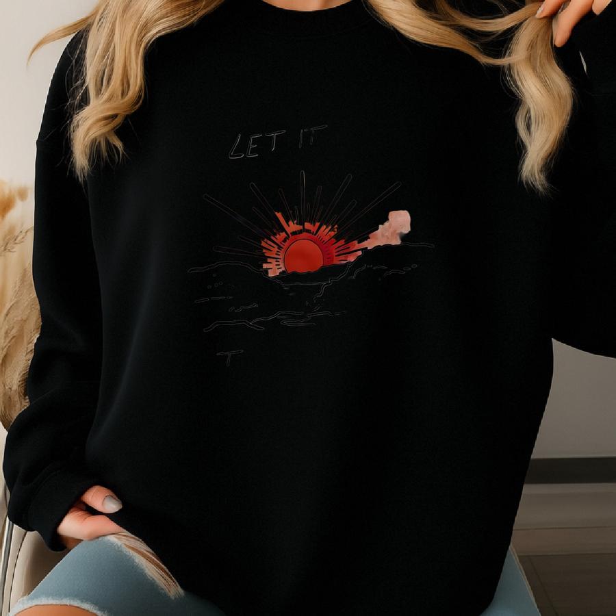 Let It Be Then Let It Go Crewneck Tee Sweatshirt
