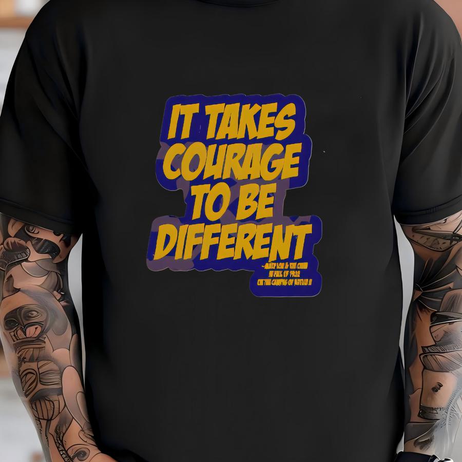 It Takes Courage - Available In Tee, Crewneck, Hoodie, Tank, Long Sve T-shirt