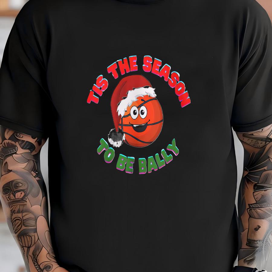 Funny Basketball Christmas Sweater, Tis The Season To Be Bally T-shirt