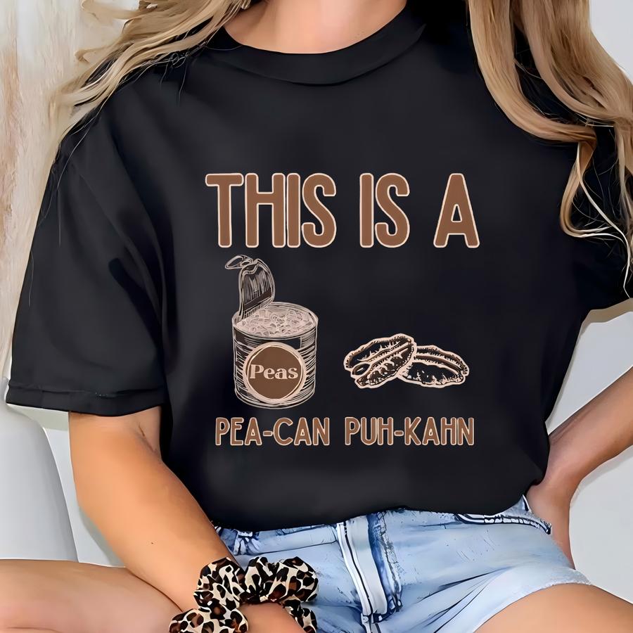 This Is A Pea-can Puh-kahn Hoodie, Pecan Pronunciation Shortsve Tee, Unisex Holiday Baking Crewneck Top, Pecan Pie Xmas Favorite T-shirt