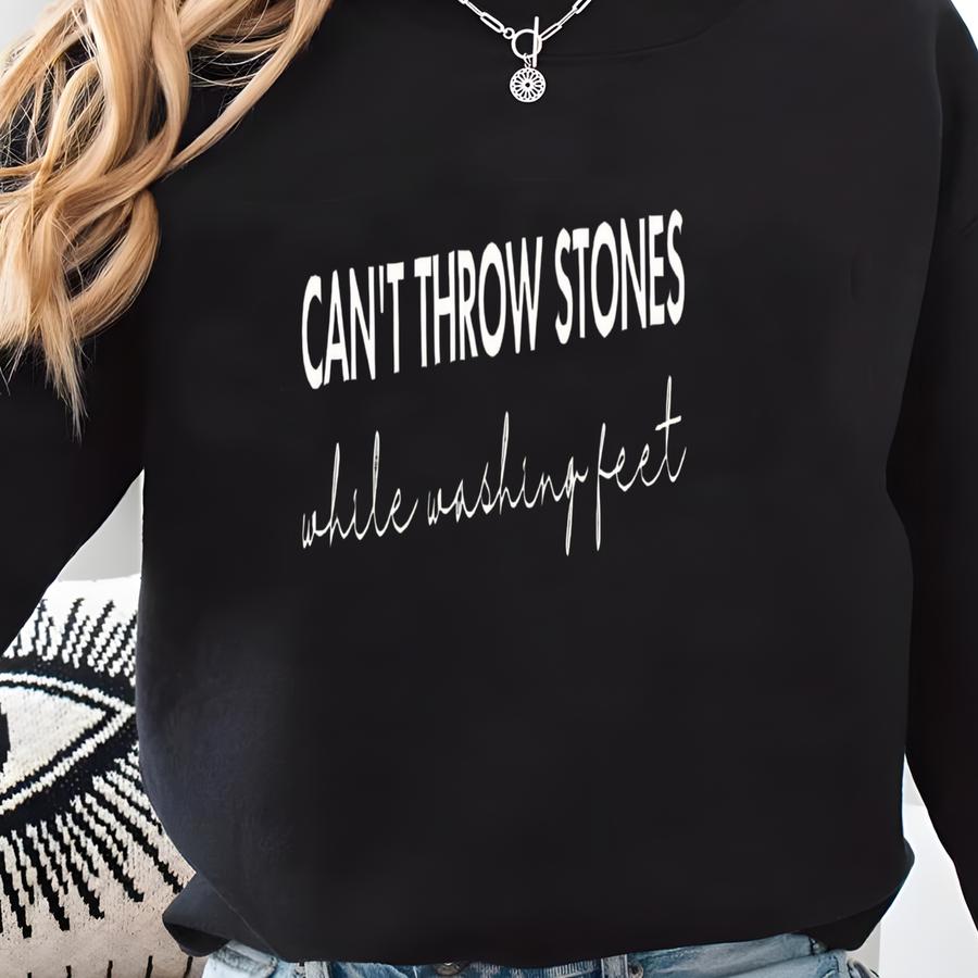 Can’t Throw Stones While Washing Feet Png Digital Design Sublimation Christian Designs Sweatshirt
