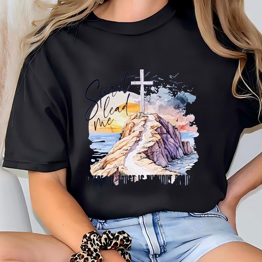 Spirit Lead Me Where My Trust Is Without Borders, Christian Graphic Shirt, T-shirt