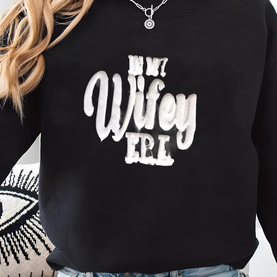 In My Wifey Era Sweatshirt, Bride Gift, Bachelorette Gift, Bride Sweatshirt Sweatshirt
