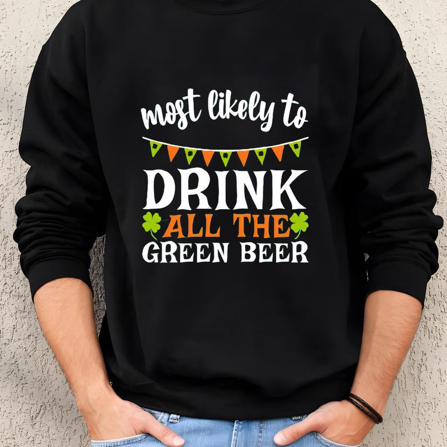 Matching St Patrick's Day Shirts, Most Likely To Group Couple Shirts, Funny St Patrick's Day Party Tees, Custom Drinking Shirts, Patty Tee Sweatshirt