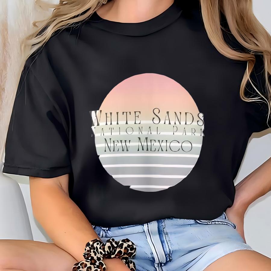 White Sands National Parks New Mexico Sweatshirt White Sands Outdoor Travel Camping Fishing Hiking Gifts Dona Ana County Missile Range. T-shirt
