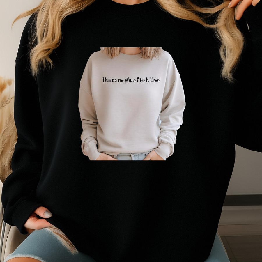 There's No Place Like Home Sweatshirt, Home Crewneck, Home State Gift Sweatshirt, Cute Crewneck Gift For Mom, Sister Or Friend Sweatshirt