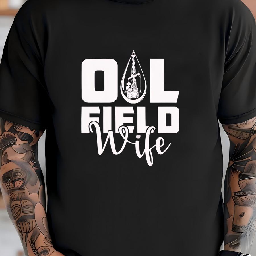 Oilfield Wife, Roughneck Tee, Oilfield Girlfriend, Oil Rig Wife, Oil Derrick, Oilfield Wife Gift, Blue Collar, Energy Industry, Country Wife T-shirt
