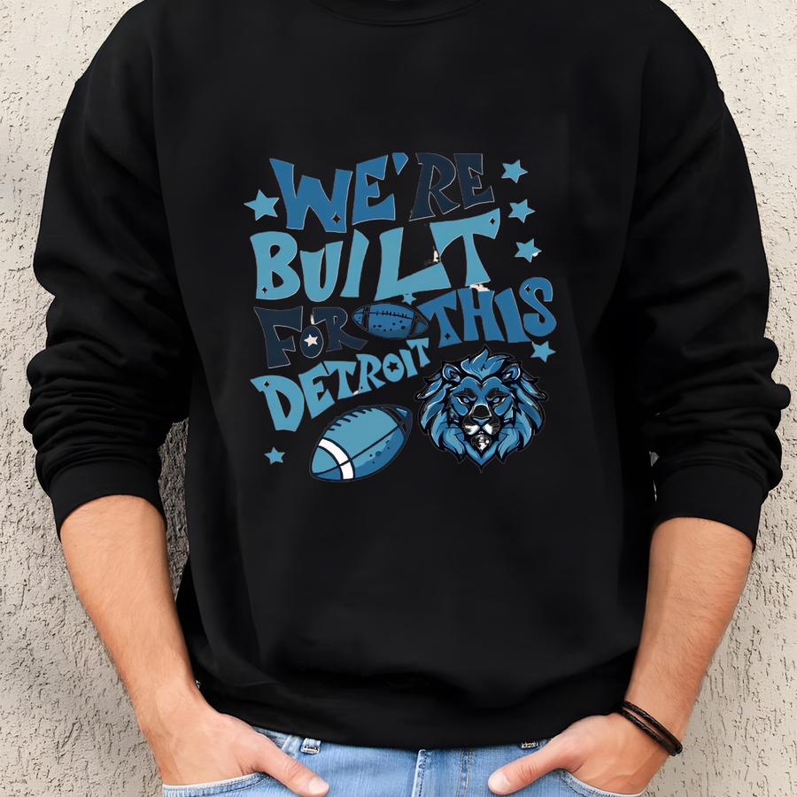 We're Built For This Detroit Sweatshirt