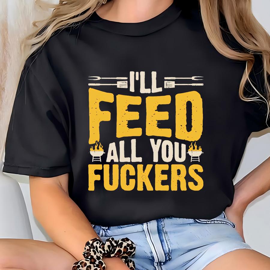 Funny Bbq Shirt: I'll Feed All You - Dark Grey Heather T-shirt