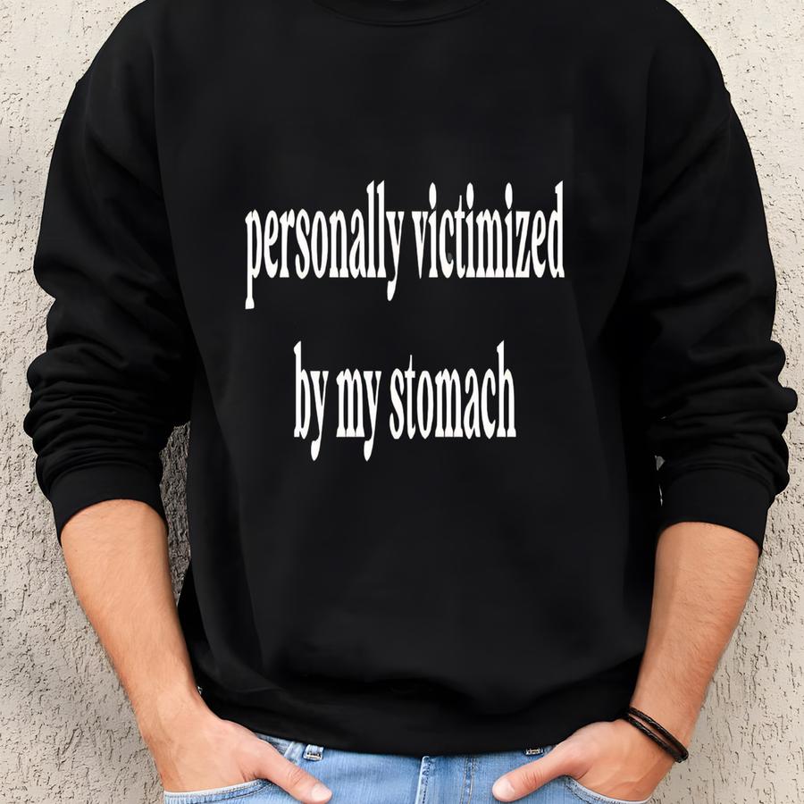 Personally Victimized By My Stomach, My Tummy Hurts Sweatshirts, Crewnecks Women, Ibs Long Sve, Chronic Illness, Funny Gifts Ideas Sweatshirt