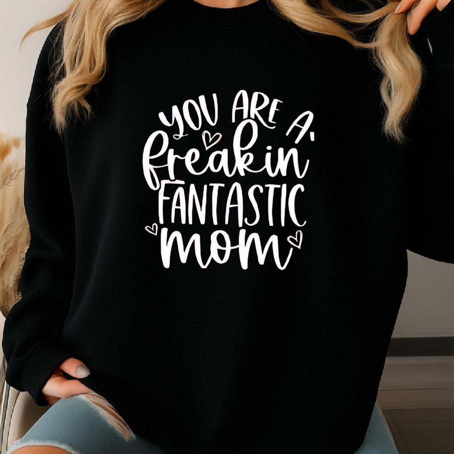Fantastic Mom Hoodie, Mothers Day Hoodie, Strong Mom Hoodie, Mummy Hoodie, Happy Mother's Day Gift, Custom Mother Gift, Promoted Mom Hoodie Sweatshirt