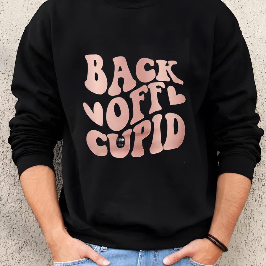 Anti-valentine's Day Tees - Back Off Cupid Collection, Hoodies, Sweatshirts Long Sve Tees, Valentines Day Shirts Sweatshirt