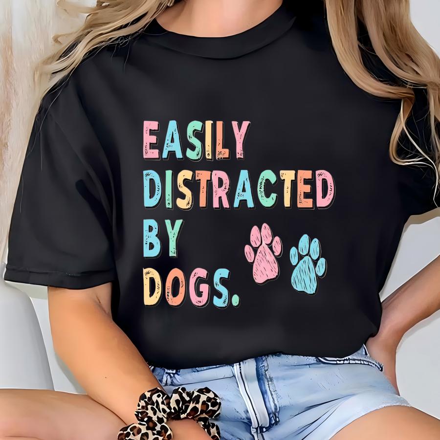 Mom Of Dogs Sweatshirt, Dog Mom Gift, Pet Lover Sweatshirts, Easily Distracted By Dogs Sweaters, Dog People Sweater, Dog Lover Tees, Pet Mom T-shirt
