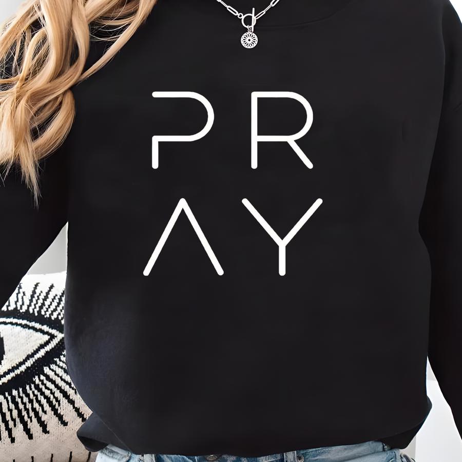 Pray Sweatshirt, Pray Hoodie, Christian Sweatshirts, Christian Hoodie, Faith Sweatshirt, Gift For Mom, Jesus Shirt, Gift For Her Sweatshirt