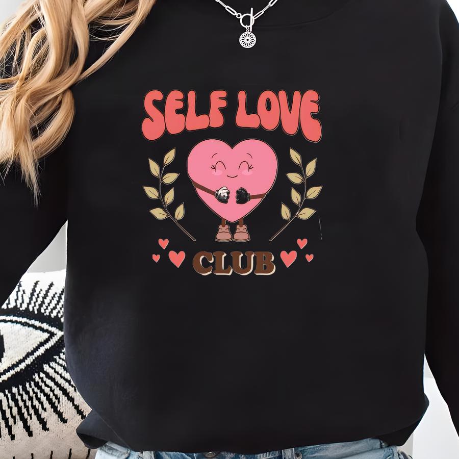 Self Love Club Shirt, Self Love Tshir , Cute Valentines Day Tee, Funny Oversize Shirt, Women's Mental Health, Valentine Girly Gift, Sfs0268 Sweatshirt