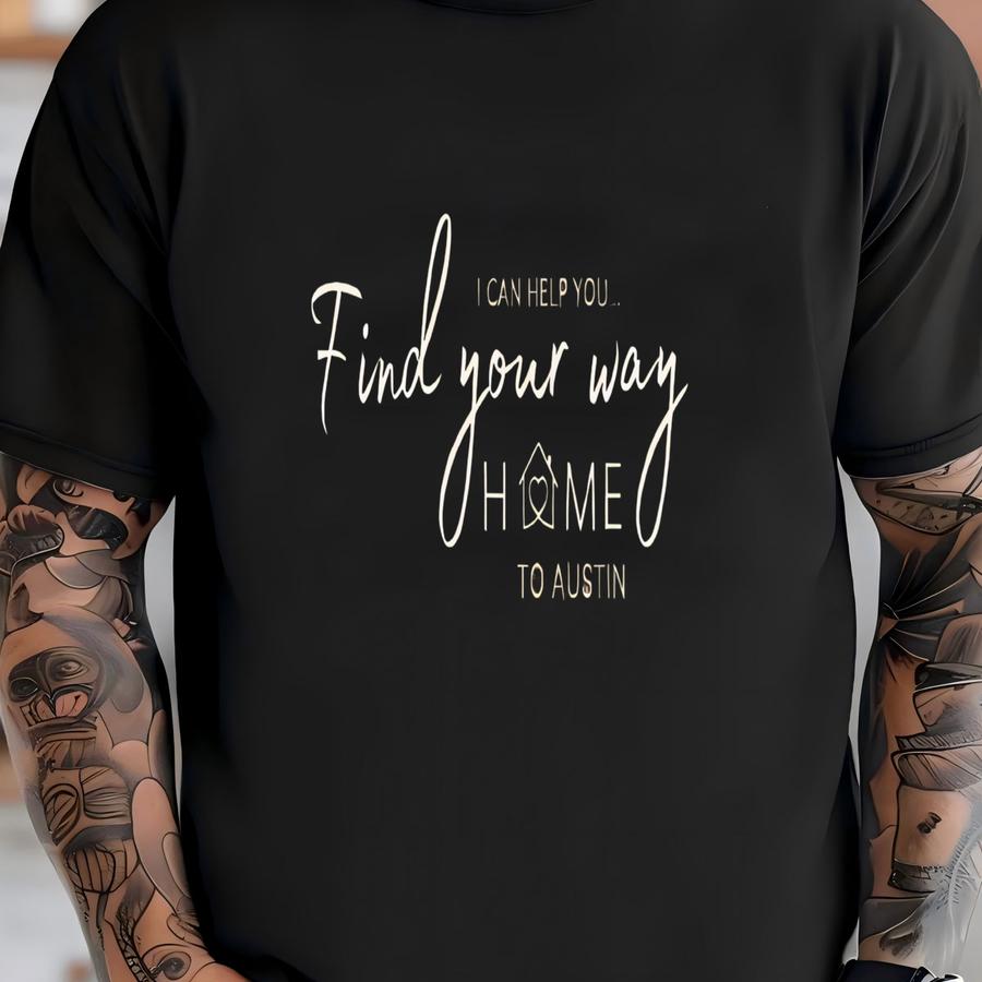 Find Your Way Home To Austin Sand Sweatshirt, Realtor Sweatshirt, Home Sweatshirt, Austin Gift, Client Gift Sweatshirt, Fall Sweatshirt T-shirt