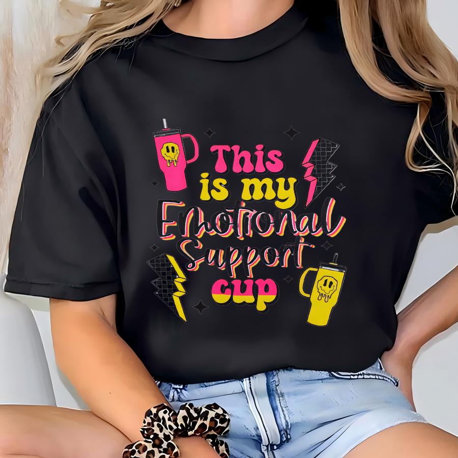 This Is My Emotional Support Cup Shirt, Good Vibes Print, Happy Mama Shirt, Good Gift Mom, Smile Shirt, Good Vibes Shirt, Summer Outdoors T-shirt