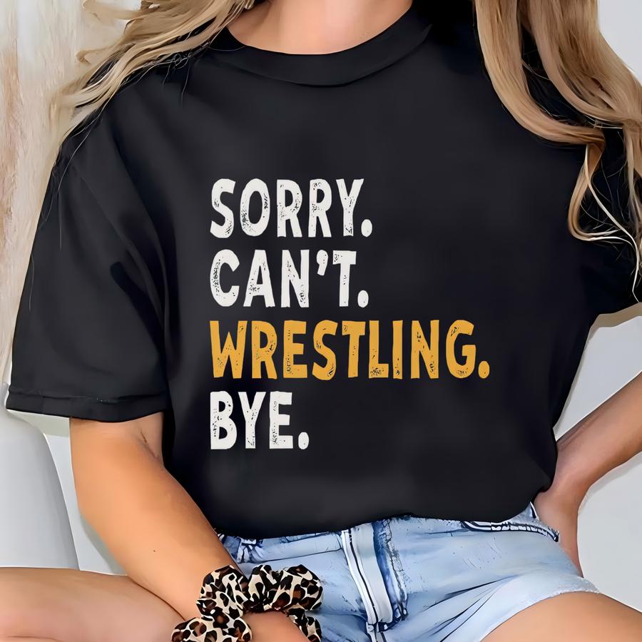 Wrestling Mom Sweatshirt, Wrestling Gifts, Sweatshirts For Wrestler, Sorry Can't Wrestling Bye Sweaters, Sports Mom Sweater, Wrestling  T-shirt