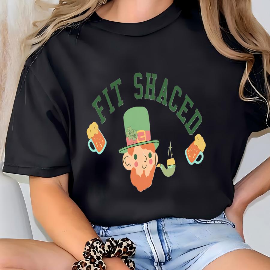 Fit Shaced Sweatshirt, St. Patrick's Day Hoodie, Funny Drinking Sweatshirt, Irish Day Sweatshirt, Shamrock Hoodie, Gift For Him,gift For Her T-shirt