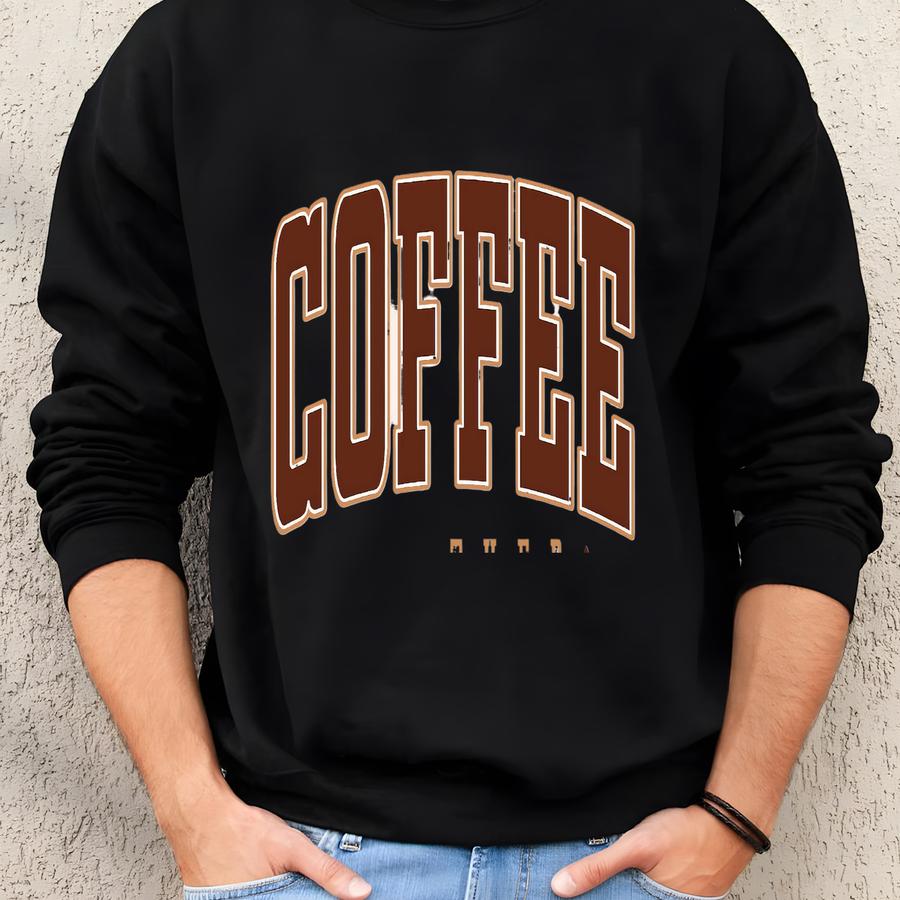Coffee Weather Sweatshirt,funny Coffee Shirt,coffee Lover Gift,coffee Addict Shirt,coffee Addict Tee,funny Coffee,gift For Coffee Lovers Sweatshirt