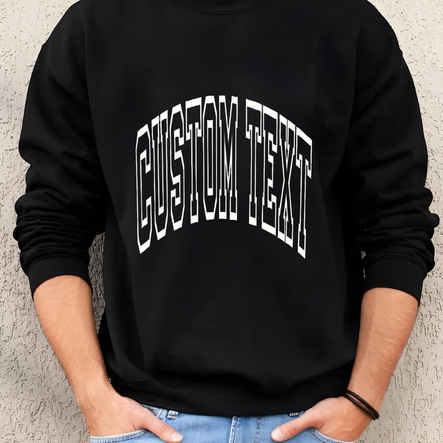 Custom Text Sweatshirt: Personalized Crewneck, Matching Shirts Sweatshirt