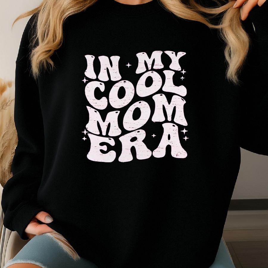 In My Cool Mom Era Shirt, Mom Shirts With Sayings, Gift For Mom, Expecting Mom Gift, Funny Mom Shirt, Graphic Tees For Mom Sweatshirt