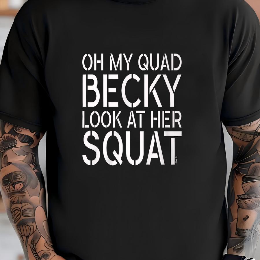 Oh My Quad Becky Look At Her Squat Men's Hoodie, Hood_01330 T-shirt