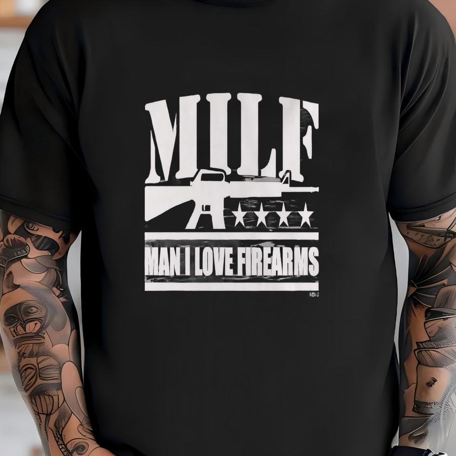 Milf, Man I Love Firearms Women's Hoodie, Hood_01248 T-shirt