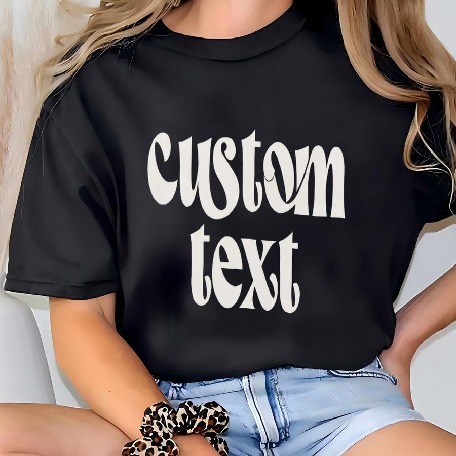 Custom Text Sweatshirt, Personalized Hoodie, Unisex Sweatshirt, Custom Design Sweatshirt T-shirt