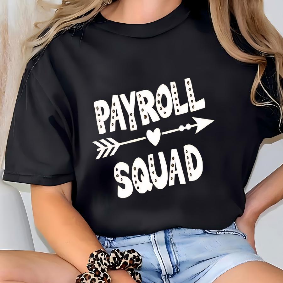 Payroll Shirt, Payroll Shirt, Payroll Team Shirt, Payroll Gift, Payroll Department Tee, Payroll Office Shirt, Payroll Manager Shirt T-shirt