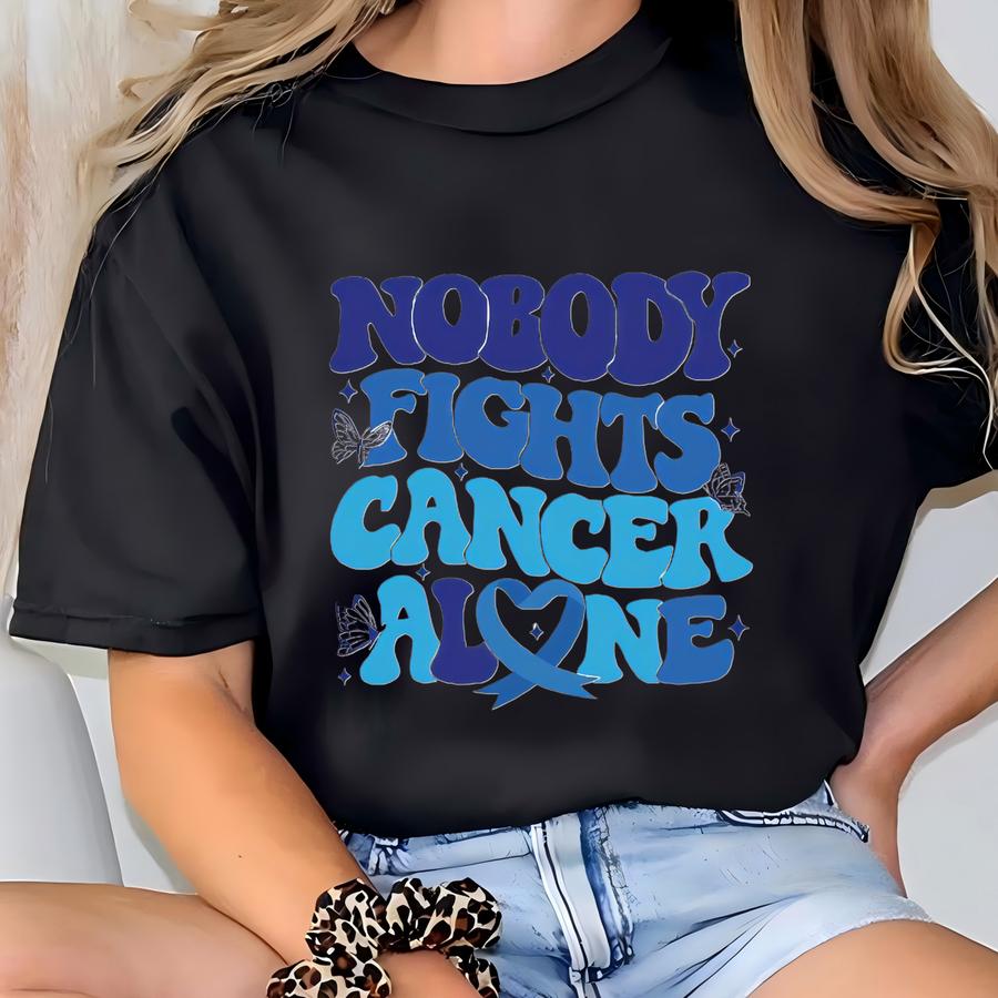 Nobody Fights Cancer Alone Shirt, Colon Cancer Awareness Shirt, Dark Blue Ribbon, Cancer Warrior Shirt, Family Cancer Support, Survivor Gift T-shirt